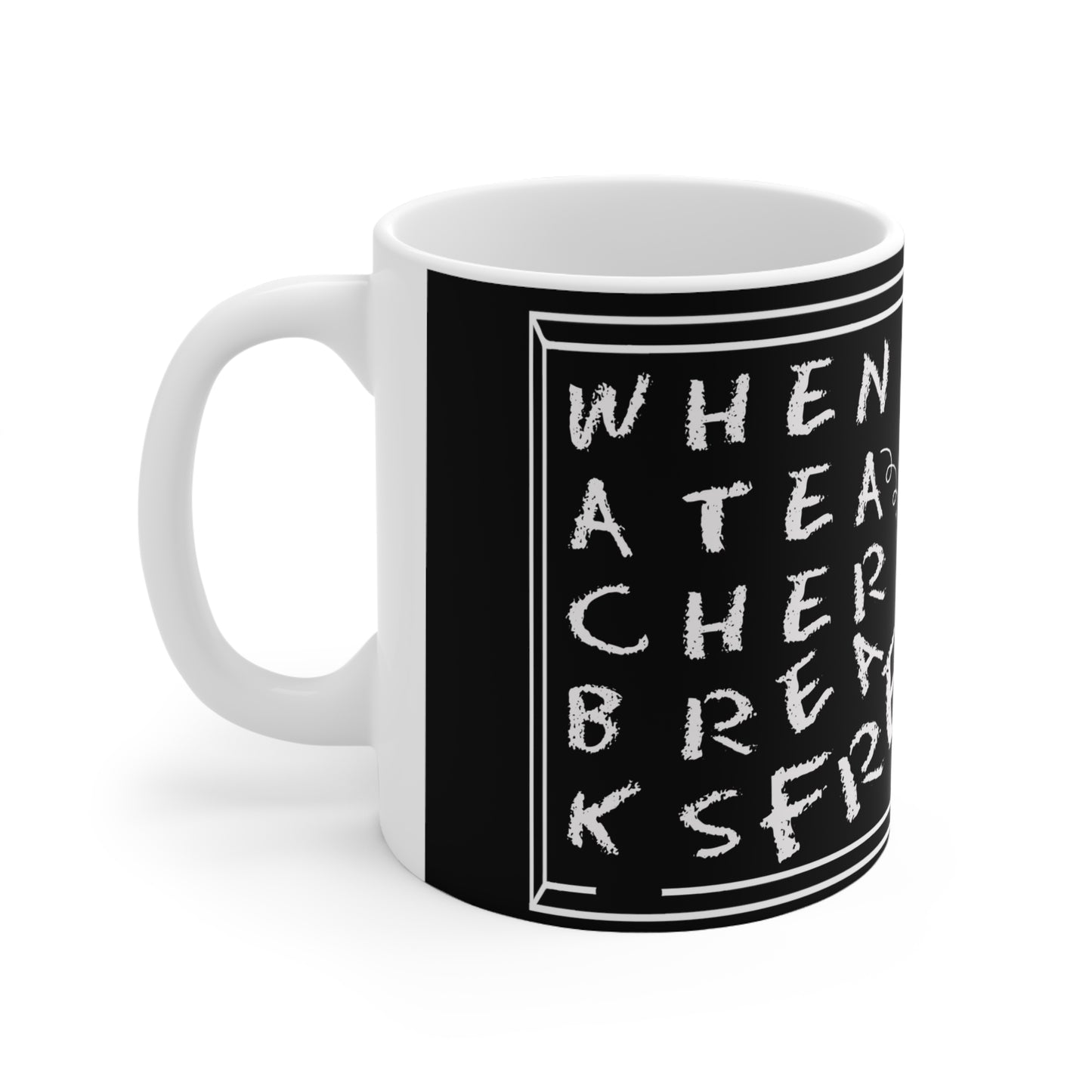 When a Teacher Breaks Free Ceramic Mug